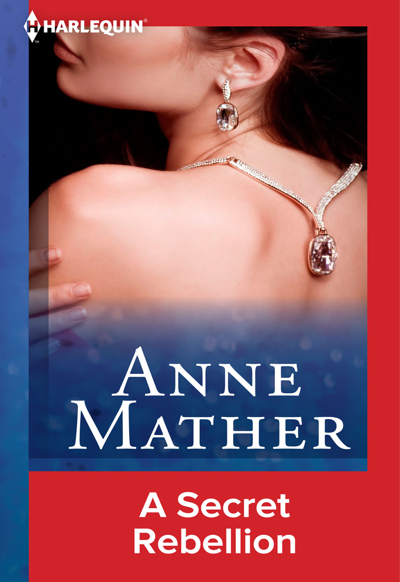 A Secret Rebellion Anne Mather
