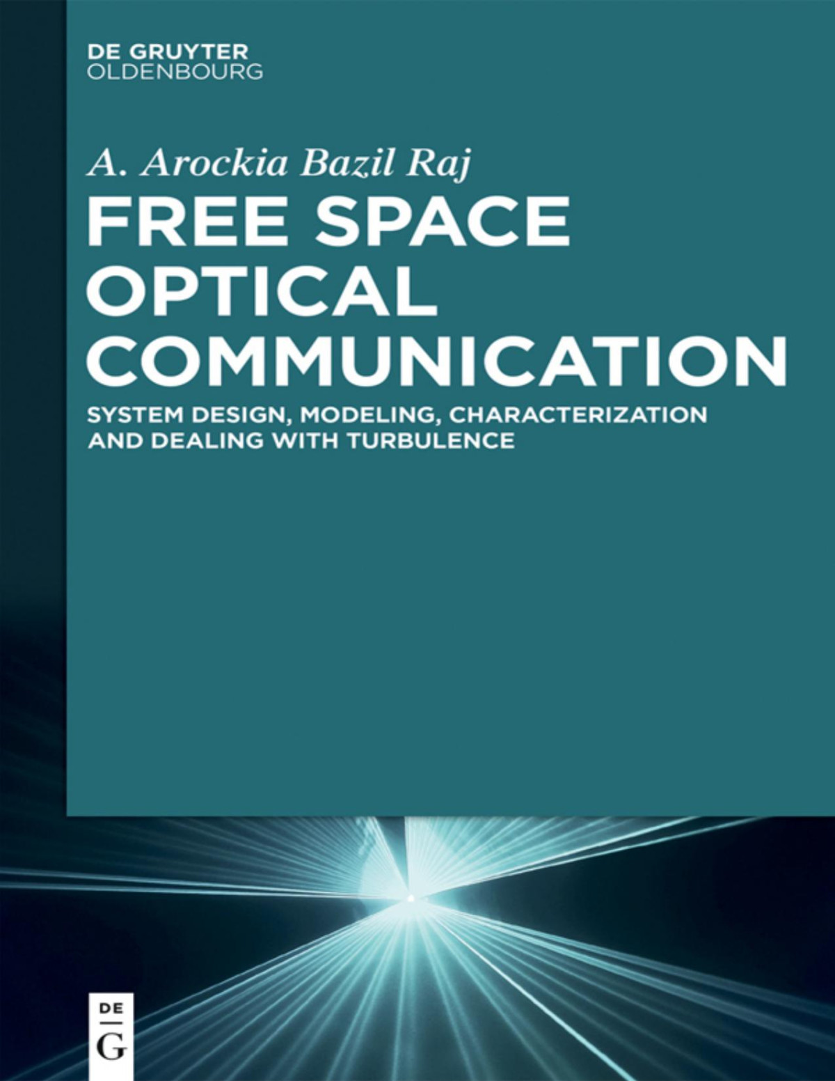 Free Space Optical Communication A Arockia Bazil Raj