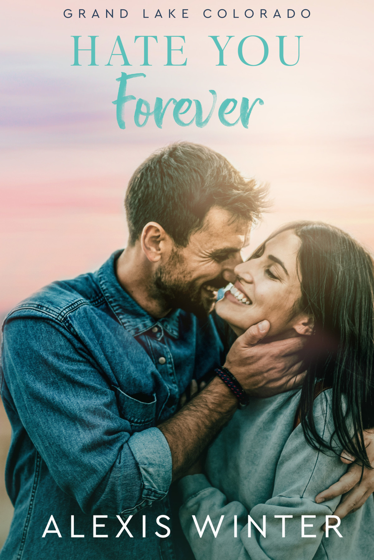 Hate You Forever A Small Town Second Chance Romance Grand Lake Colorado Book 2 Alexis Winter