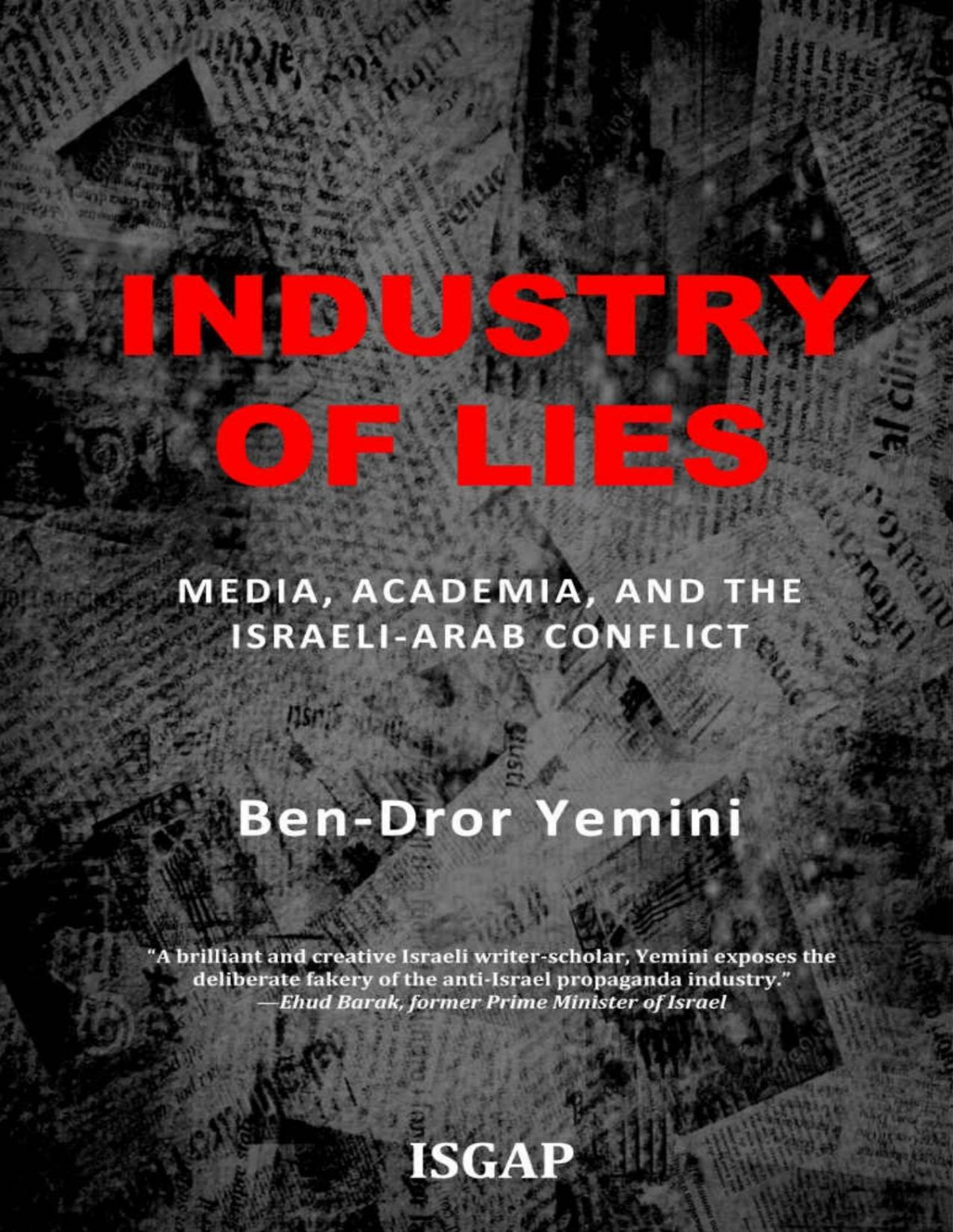 Industry Of Lies Media Academia And The Israeliarab Conflict Bendror Yemini