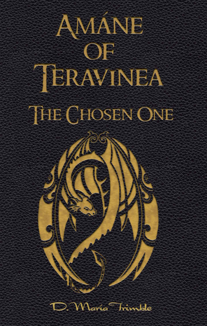 Amne Of Teravinea The Chosen One The Teravinea Series Book 1 D Maria Trimble