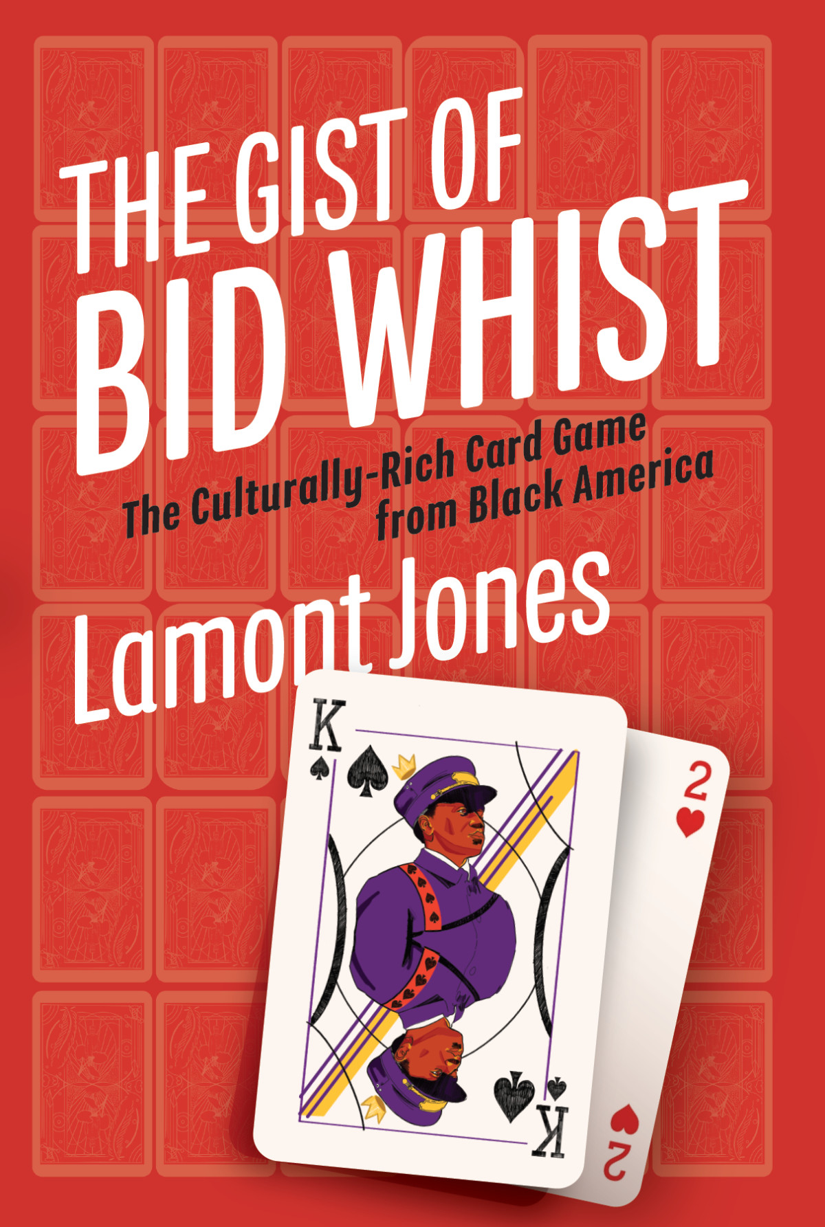 The Gist Of Bid Whist Lamont Jones