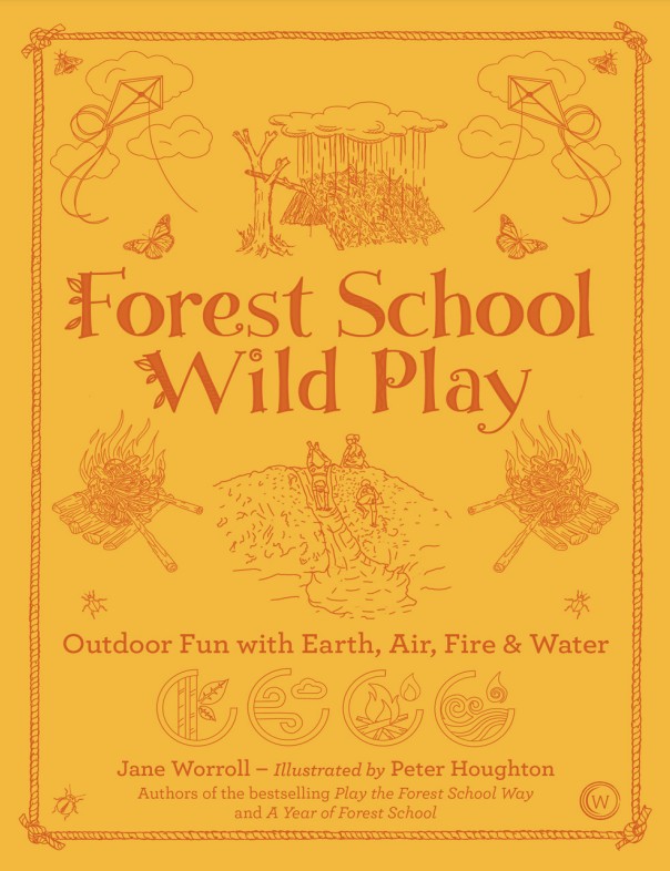 Forest School Wild Play Jane Worrel