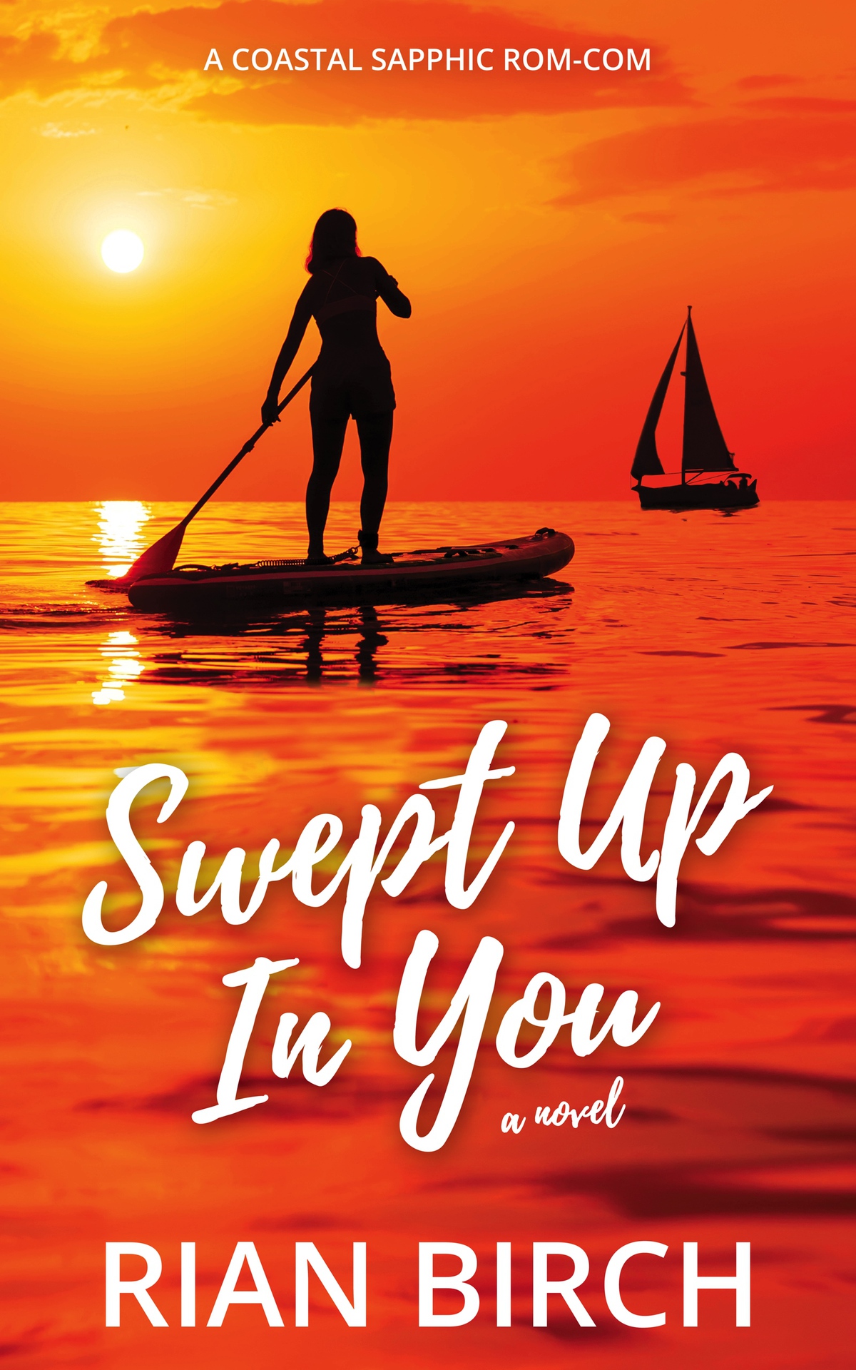 Swept Up In You A Coastal Sapphic Romcom Rian Birch