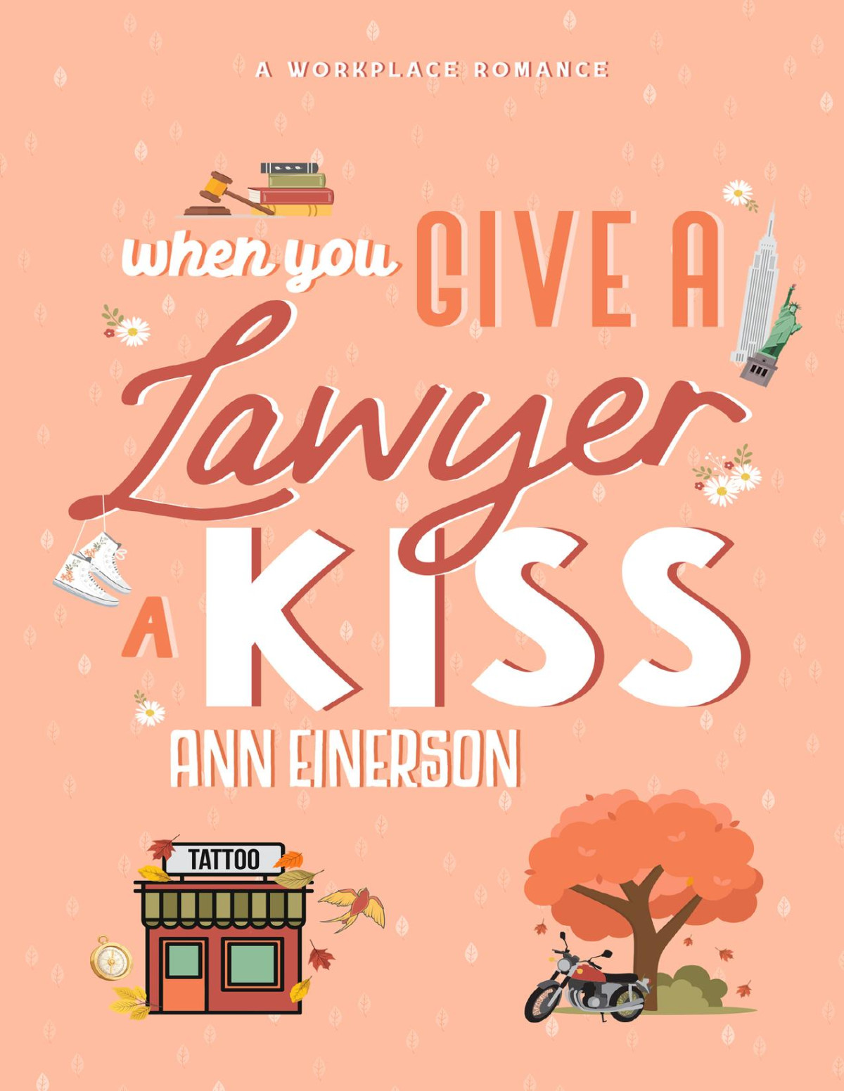 When You Give A Lawyer A Kiss An Age Gap Workplace Romance Ann Einerson