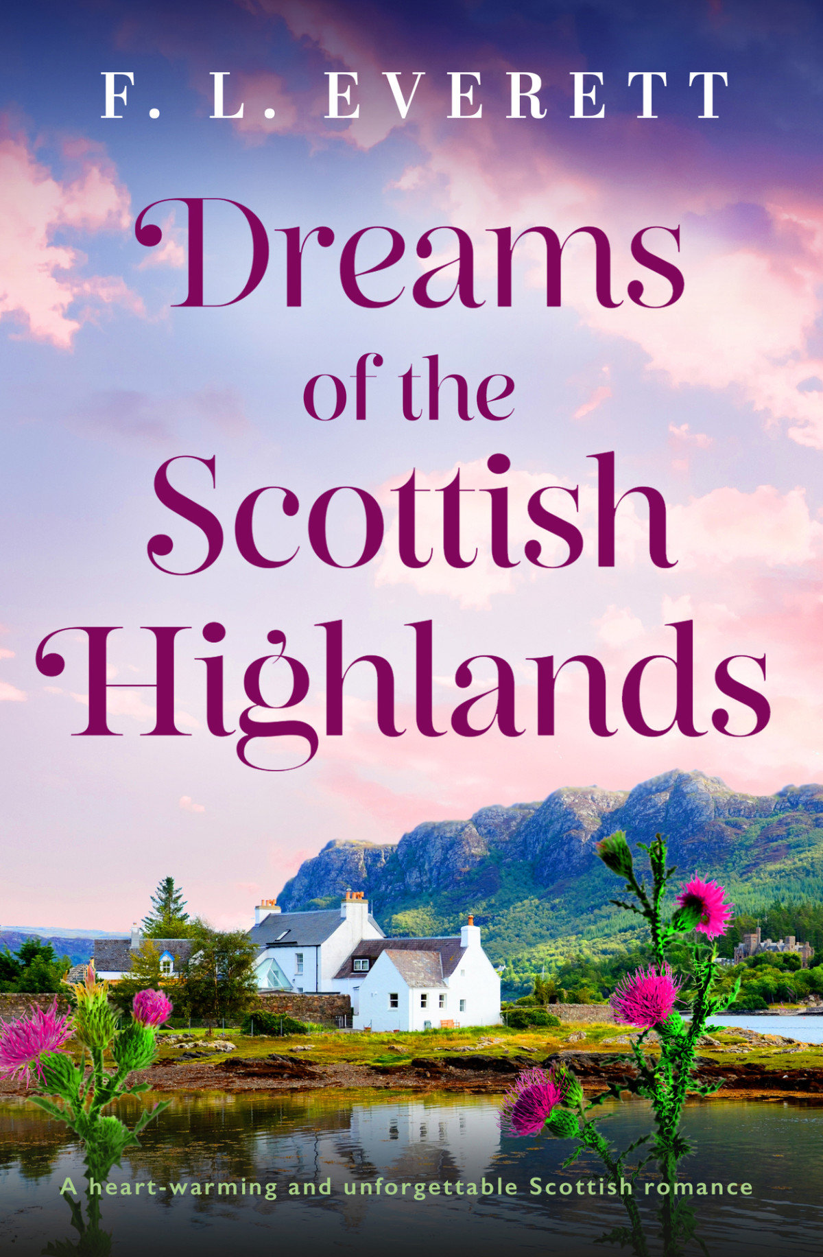 Dreams Of The Scottish Highlands F L Everett