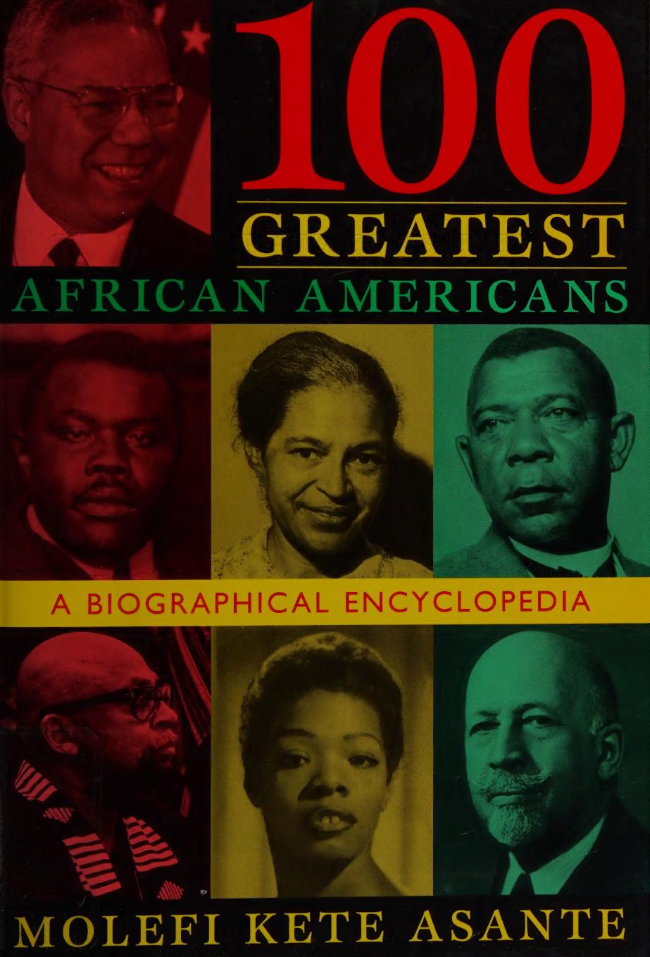 100 Greatest African Americans A Biographical Encyclopedia Molefi Kete Asante