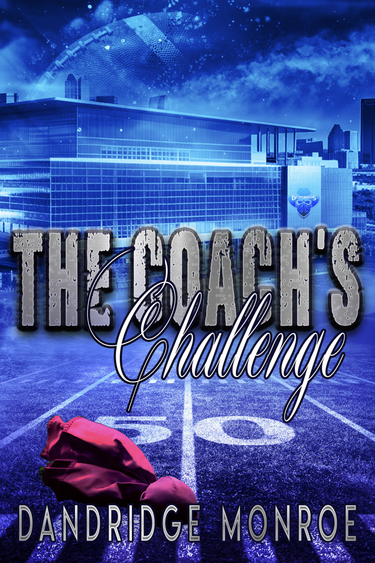 The Coachs Challenge Desperados Book Six Monroe Dandridge