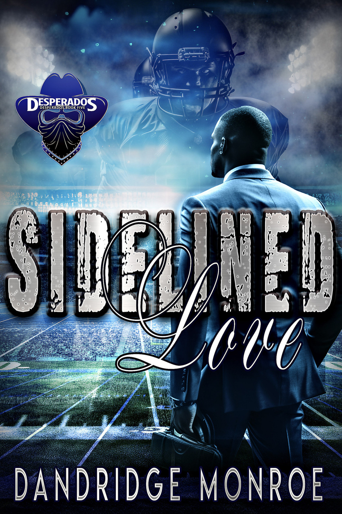 Sidelined Love Desperados Book 5 Dandridge Monroe