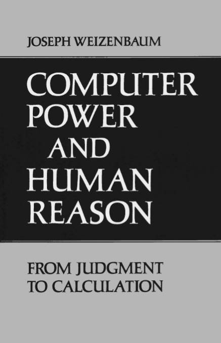 Computer Power And Human Reason From Judgment To Calculation Joseph Weizenbaum