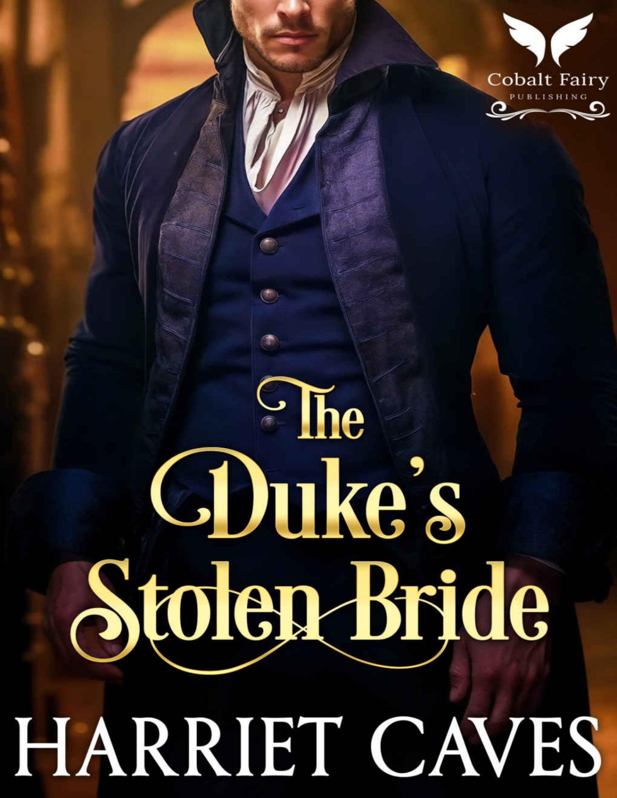 The Dukes Stolen Bride A Steamy Historical Regency Romance Harriet Caves