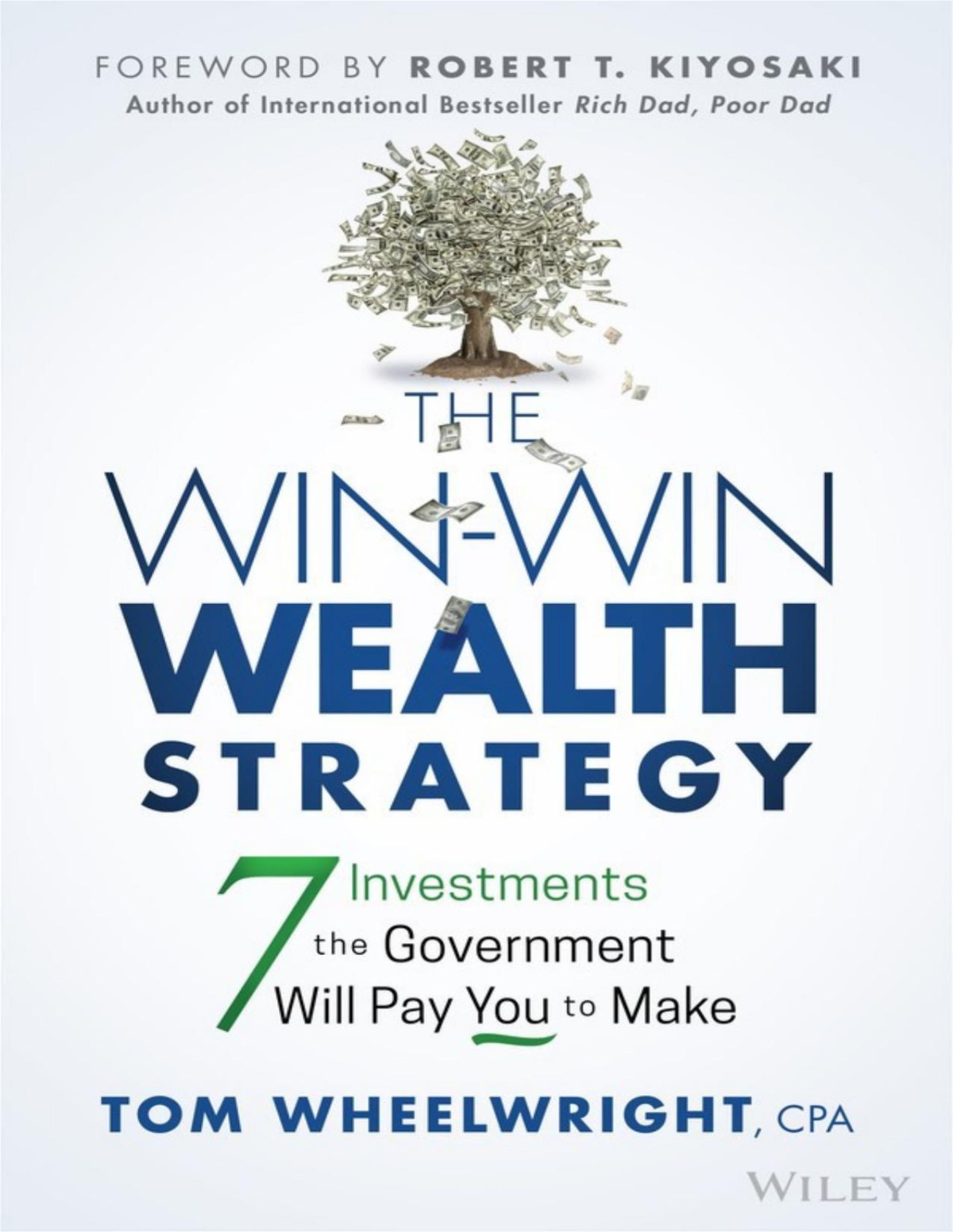 The Winwin Wealth Strategy 7 Investments The Government Will Pay You To Make Tom Wheelwright