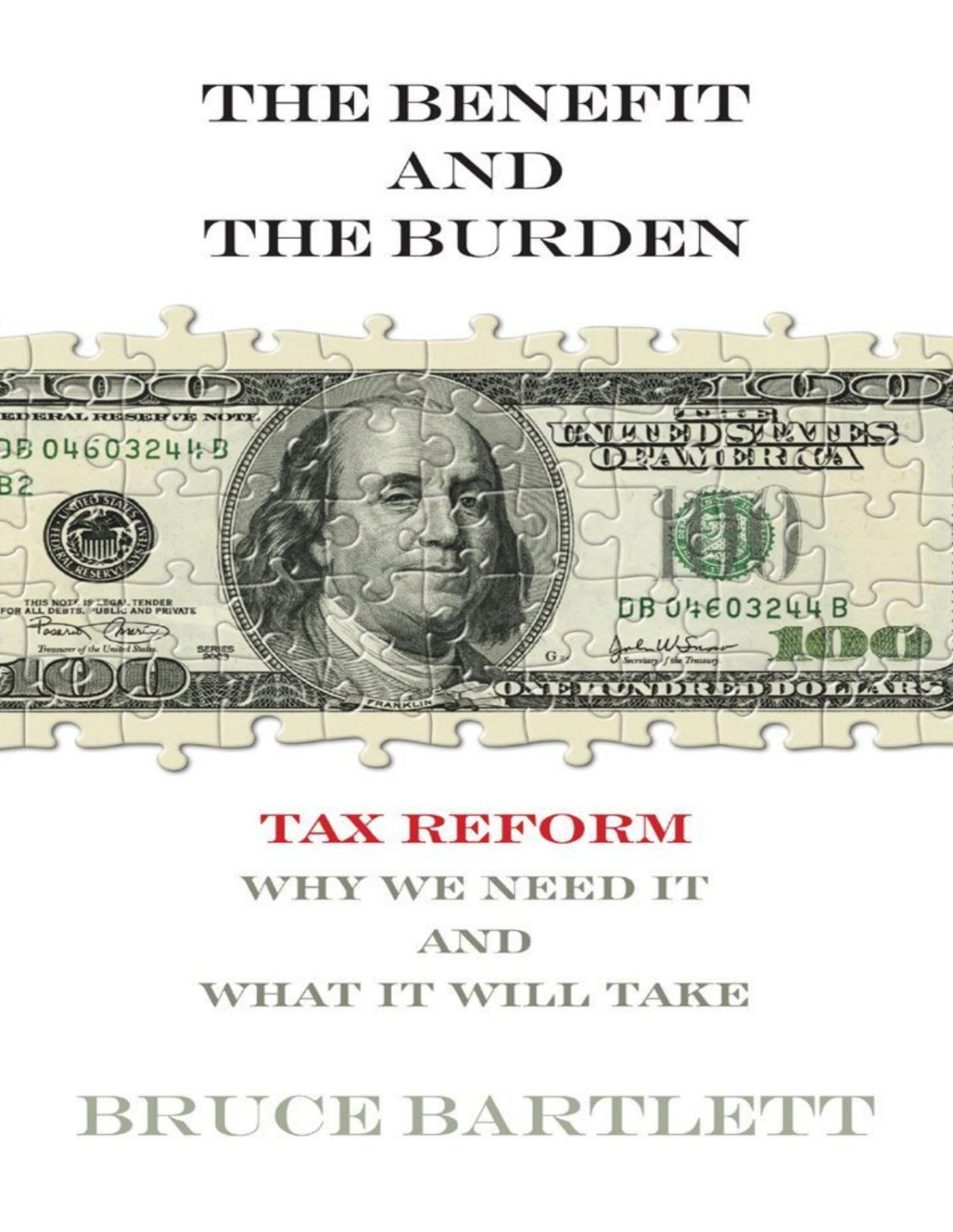 The Benefit And The Burden Tax Reformwhy We Need It And What It Will Take Bartlett