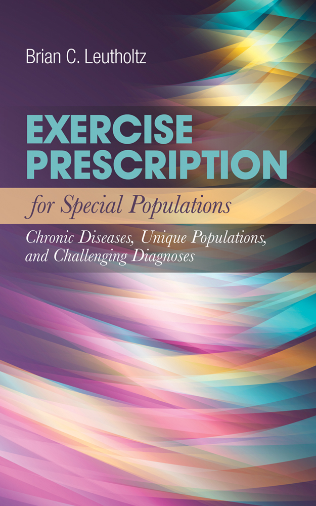 Exercise Prescription For Special Populations Brian C Leutholtz
