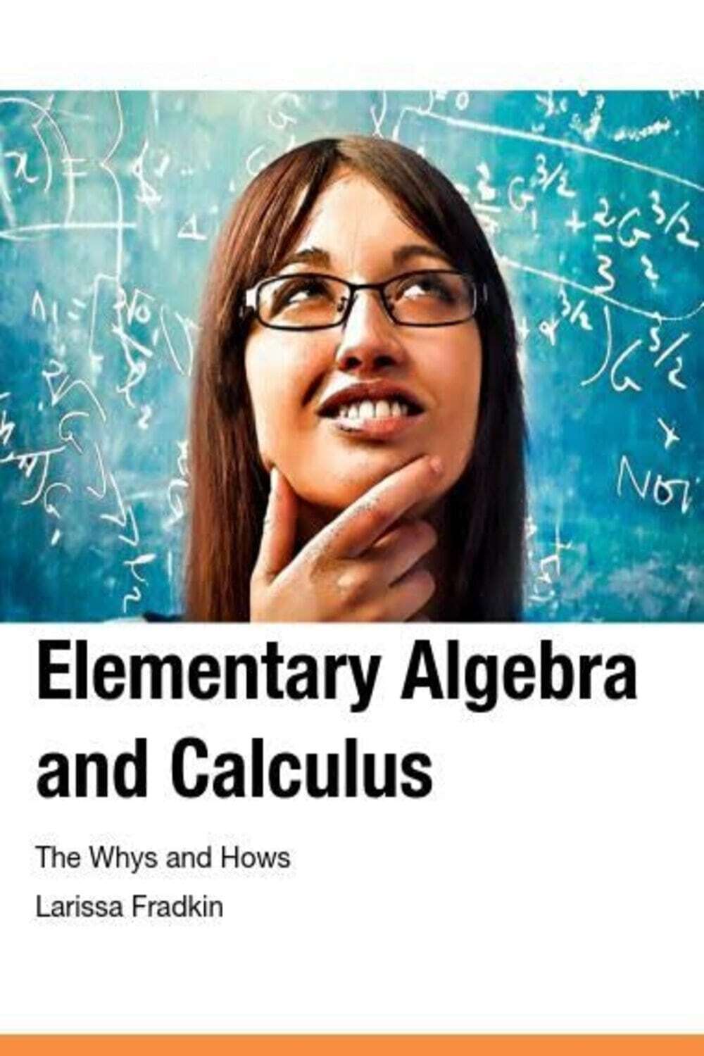 Elementary Algebra And Calculus The Whys And Hows Fradkin Larissa