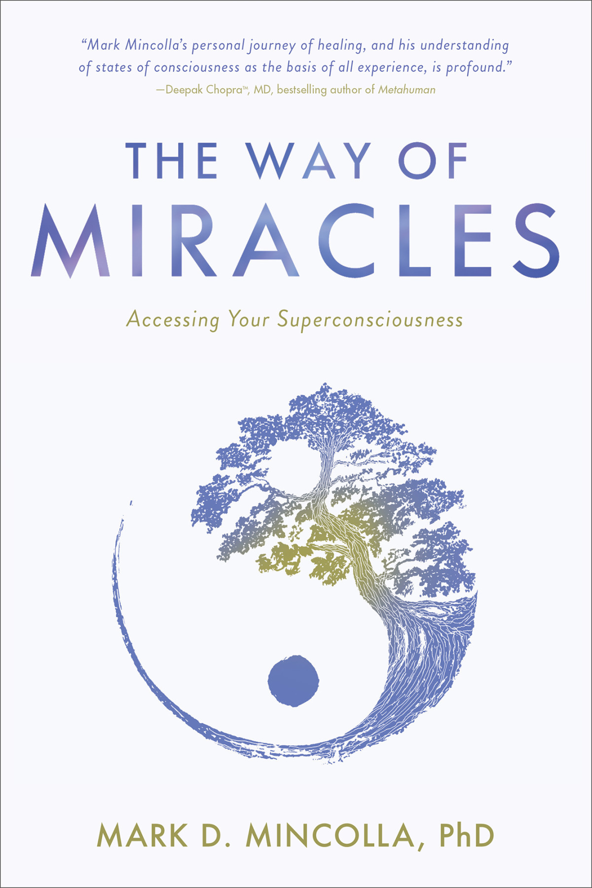 The Way Of Miracles Accessing Your Superconsciousness Mark Mincolla