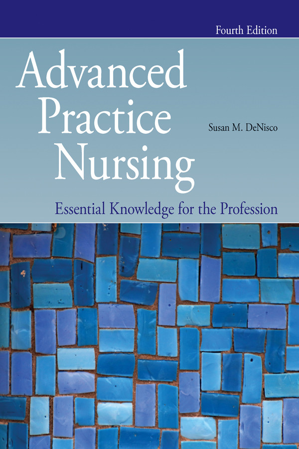Advanced Practice Nursing Essential Knowledge For The Profession Susan M Denisco