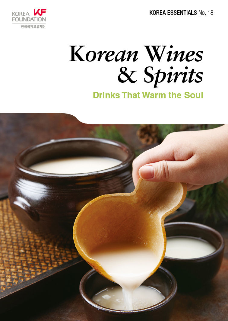Korean Wines Spirits Drinks That Warm The Soul Korea Essentials Book 18 Robert Koehler
