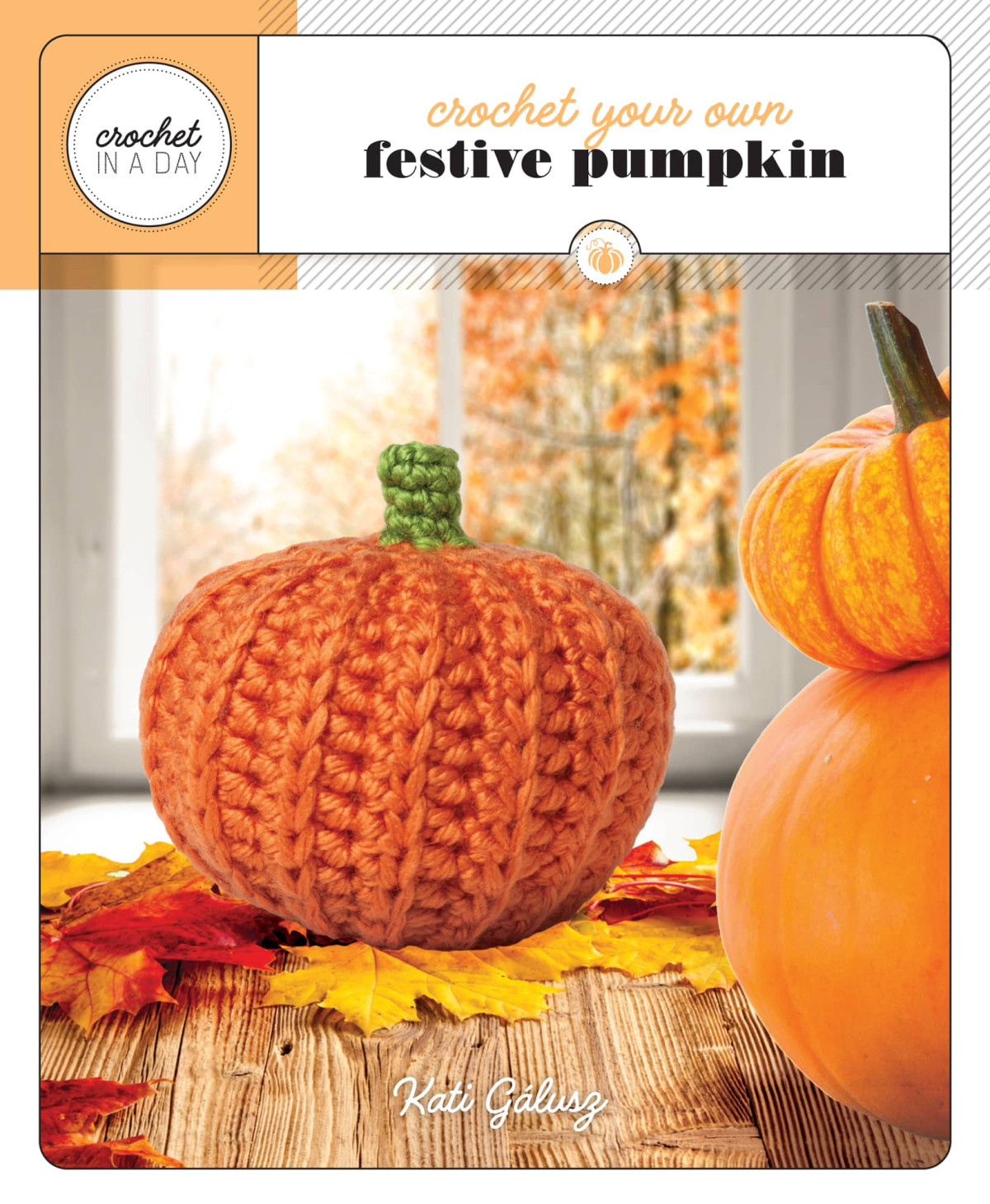 Crochet Your Own Festive Pumpkin Galusz Katalin