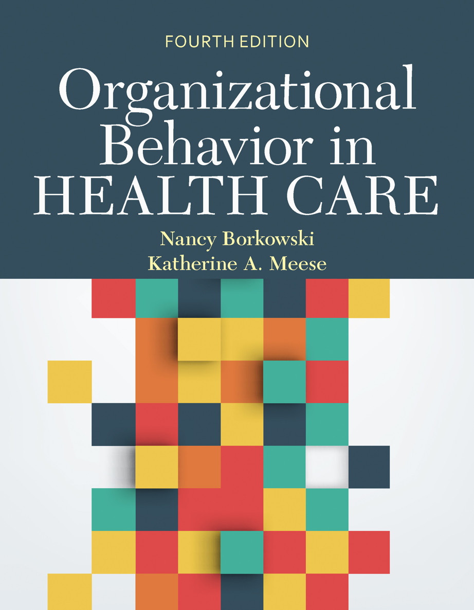 Organizational Behavior In Health Care Nancy Borkowskikatherine A Meese Katherine A Meese