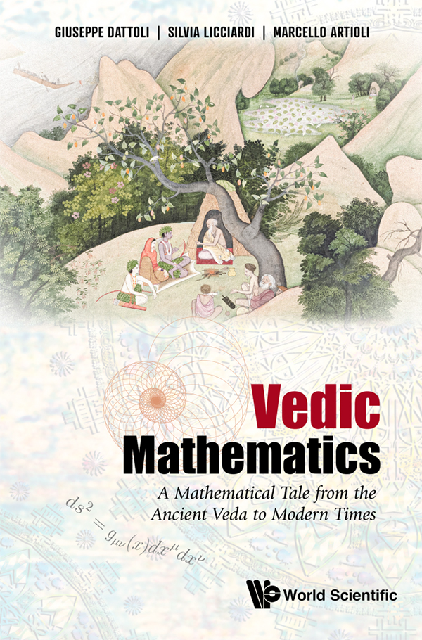 Vedic Mathematics A Mathematical Tale From The Ancient Veda To Modern Times Dattoli