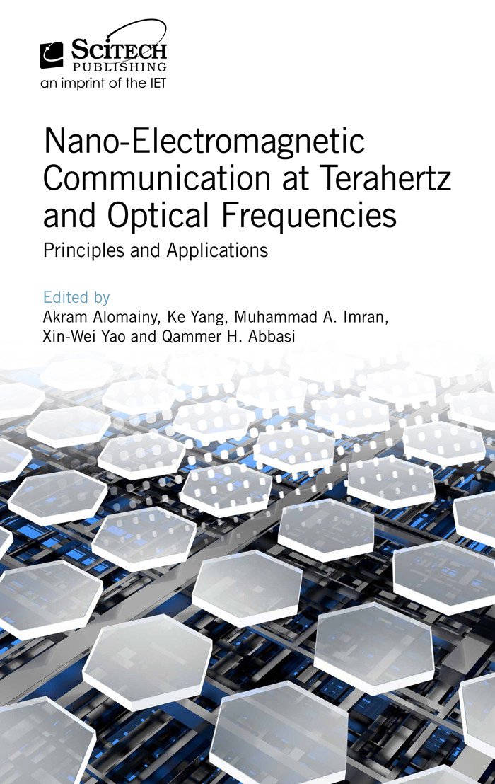 Nanoelectromagnetic Communication At Terahertz And Optical Frequencies Akram Alomainyke Yangmuhammad A Imranxinwei Yaoqammer H Abbasi