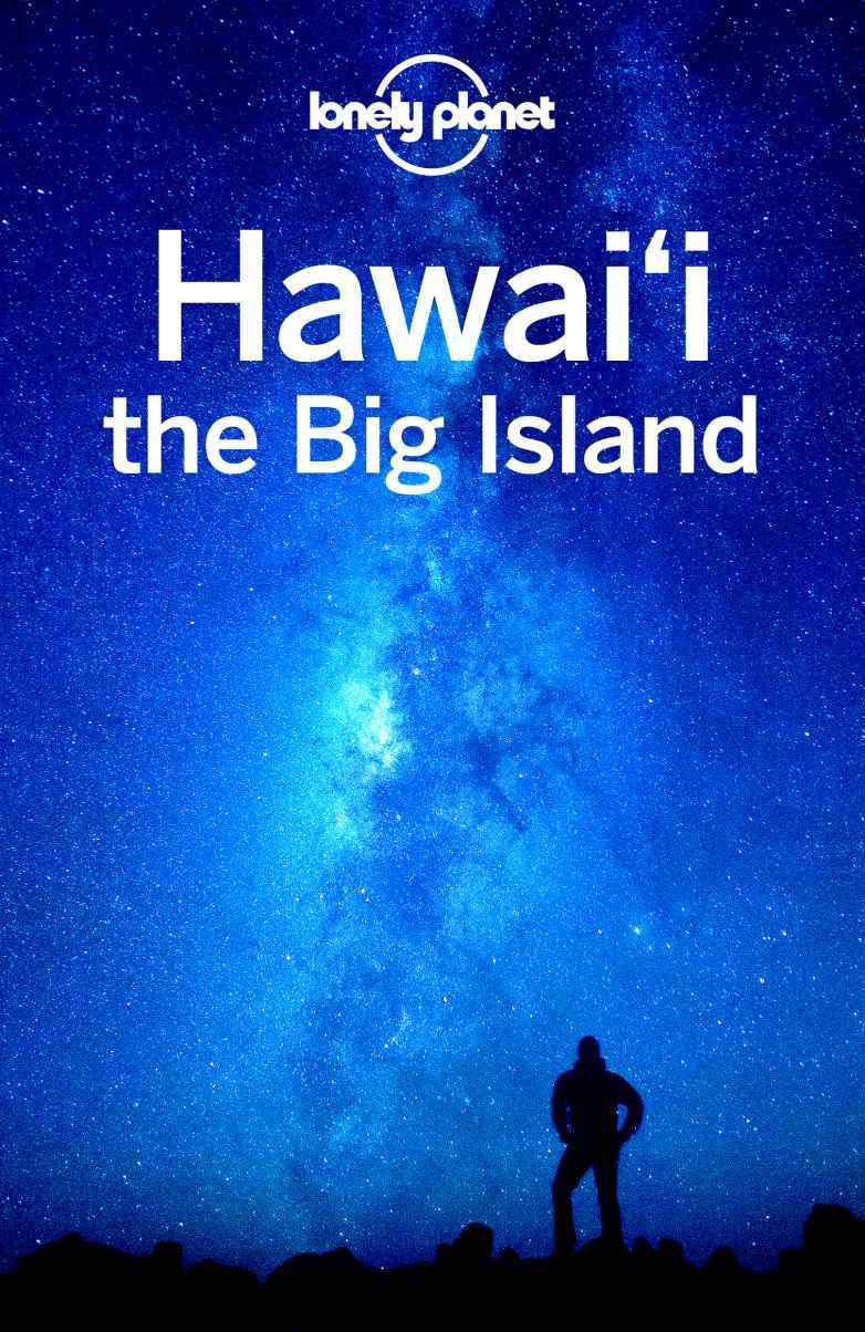 Lonely Planet Hawaii The Big Island Travel Guide Lonely Planet Adam Karlin Luci Yamamoto Loren Bell