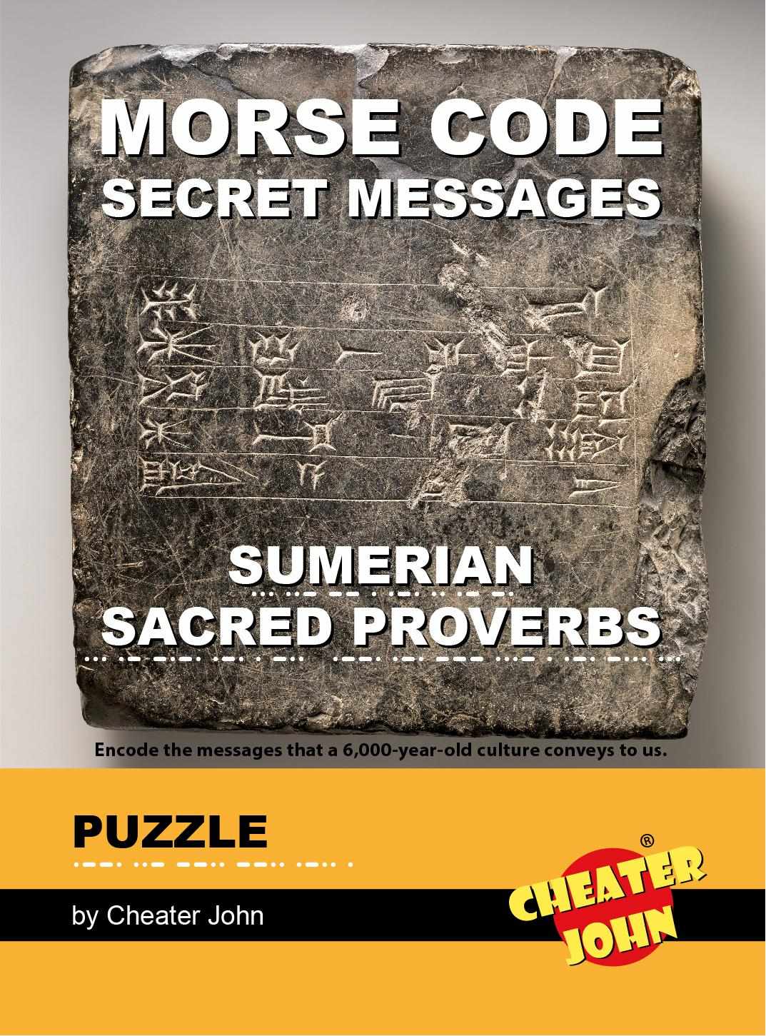 Morse Code Secret Messages Puzzle Sumerian Proverbs John Cheater