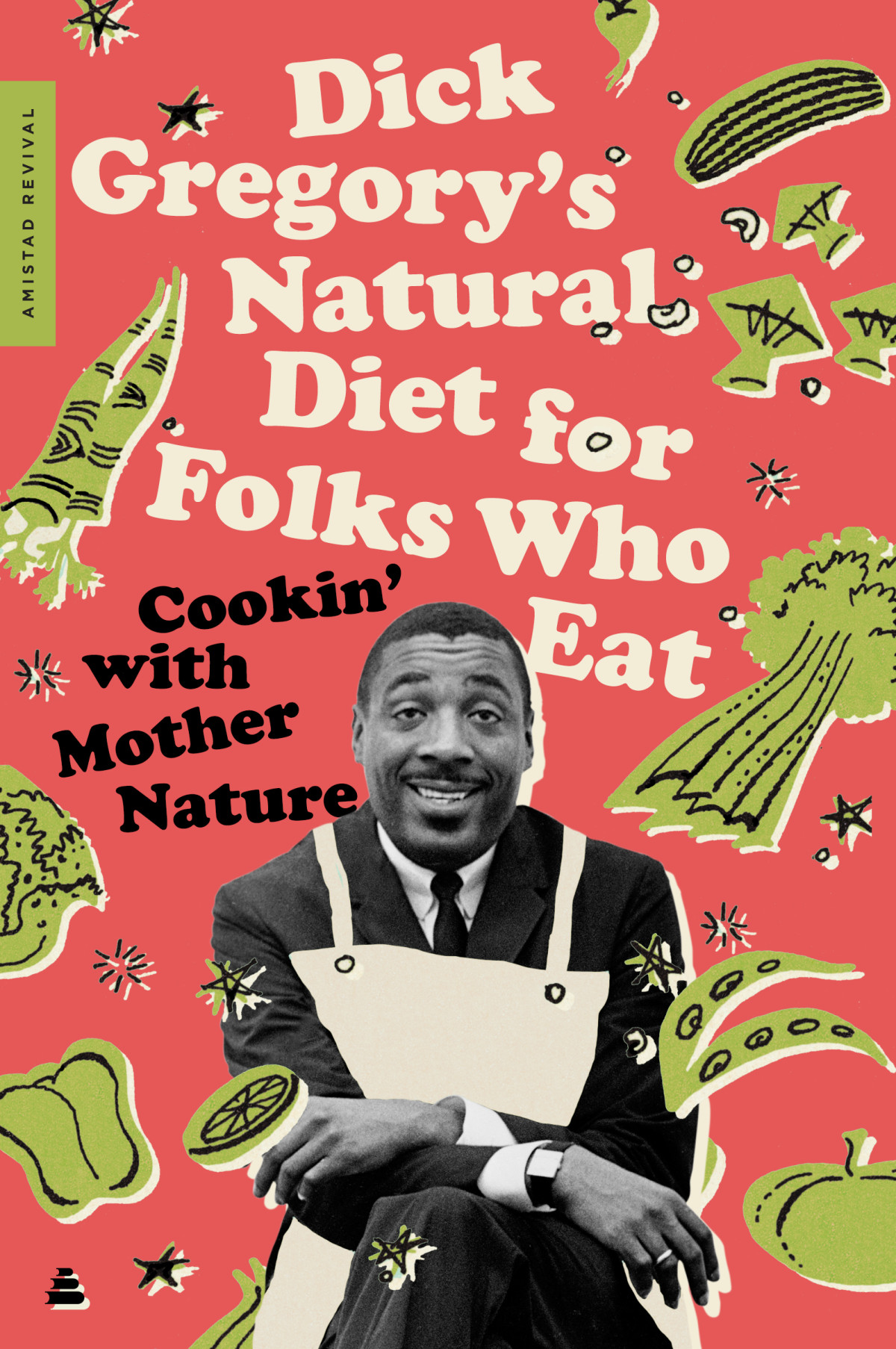 Dick Gregorys Natural Diet For Folks Who Eat Dick Gregory