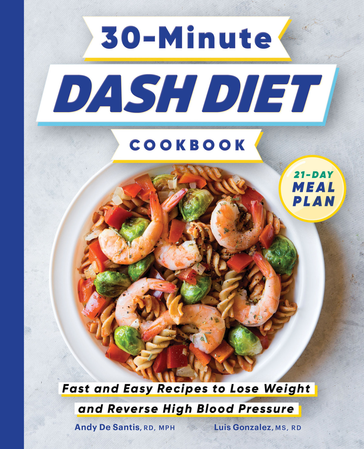 30minute Dash Diet Cookbook Fast And Easy Recipes To Lose Weight And Reverse High Blood Pressure Gonzalez Ms Rd