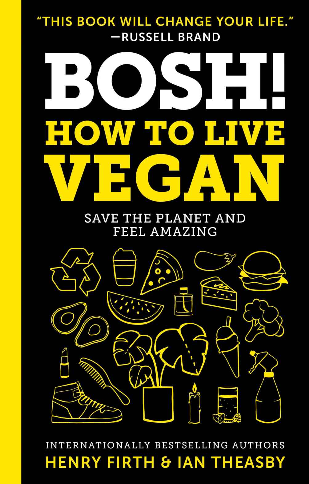 Bosh How To Live Vegan Ian Theasby Henry David Firth