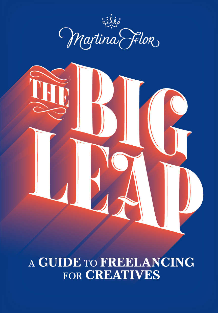 The Big Leap A Guide To Freelancing For Creatives Martina Flor
