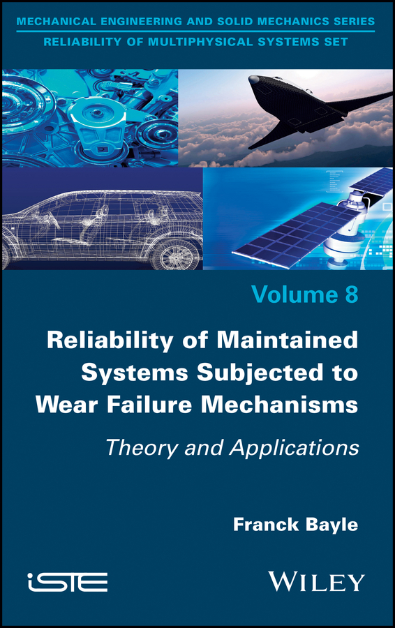 Reliability Of Maintained Systems Subjected To Wear Failure Mechanisms Bayle