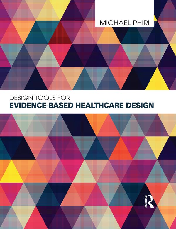 Design Tools For Evidencebased Healthcare Design Michael Phiri