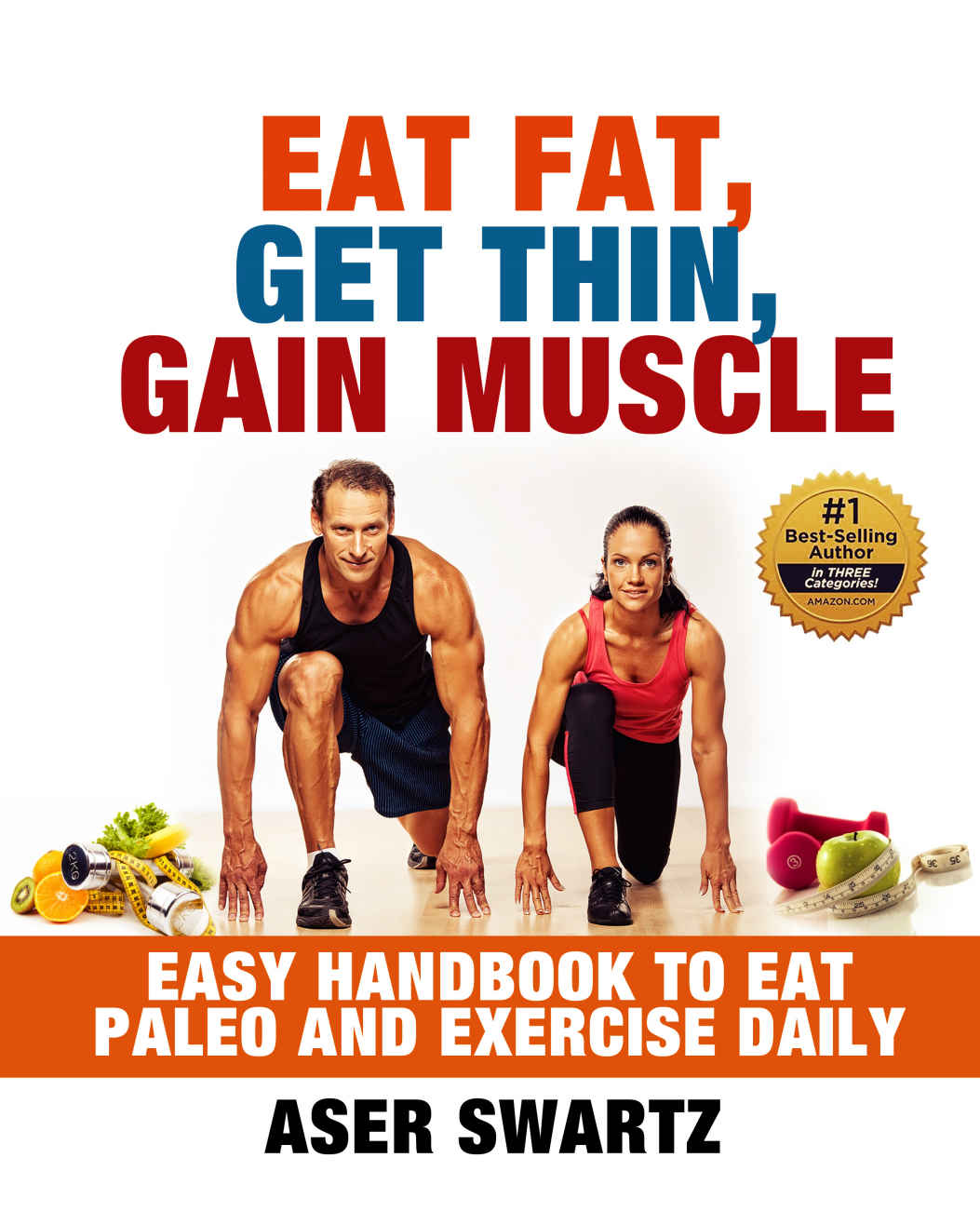 Eat Fat Get Thin Gain Muscle Swartz Aser