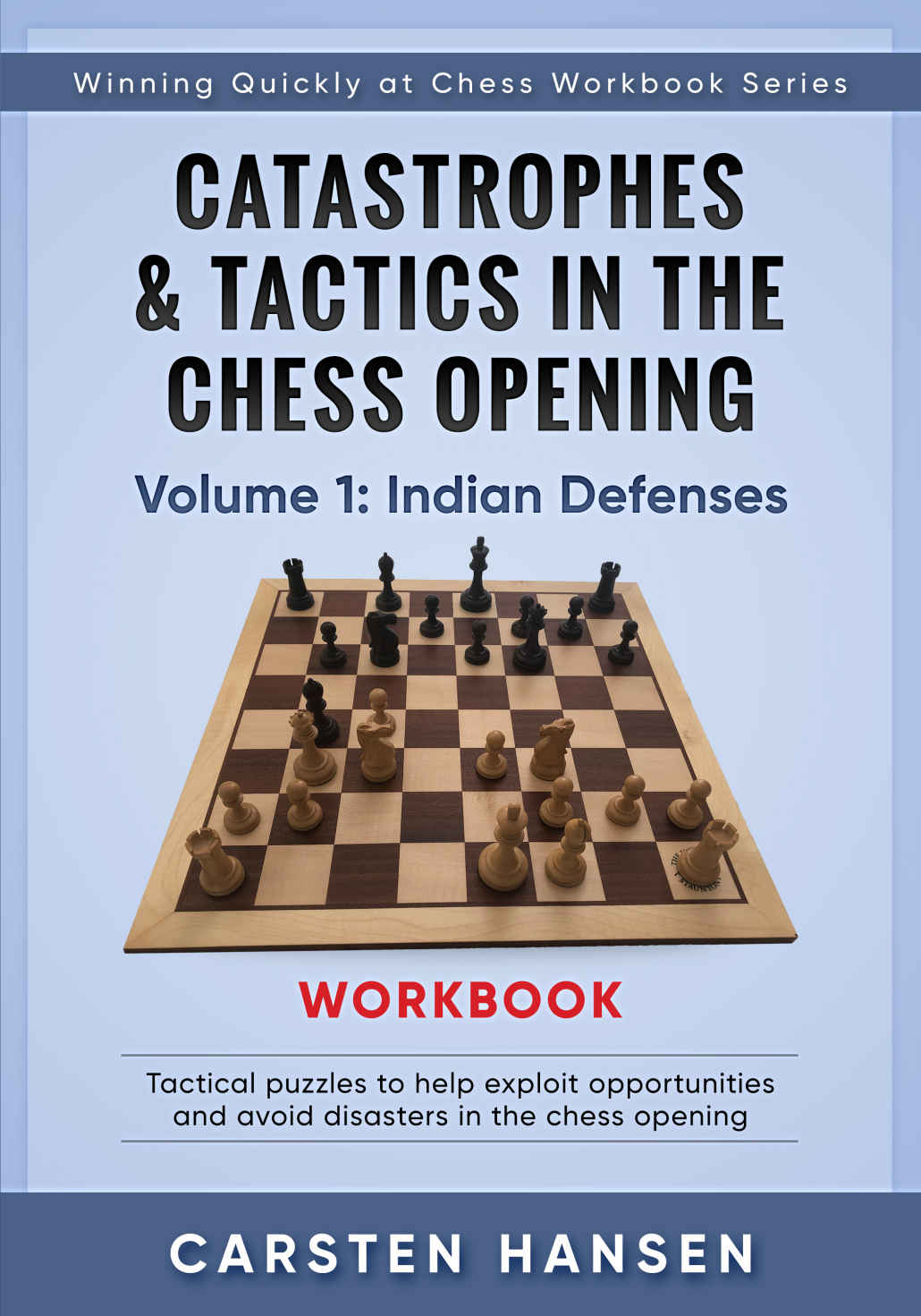 Catastrophes Tactics In The Chess Opening Workbook Vol 1 Indian Defenses Hansen