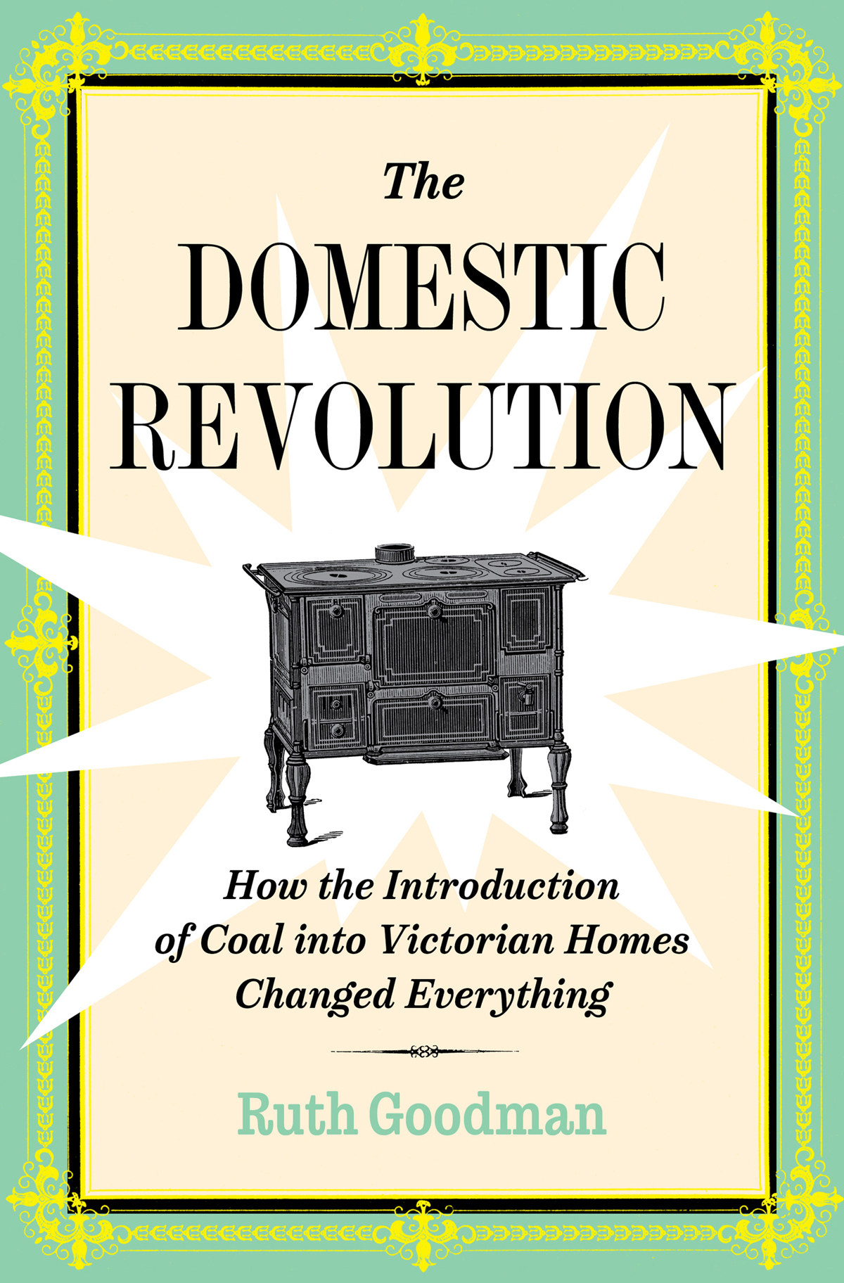 The Domestic Revolution Ruth Goodman