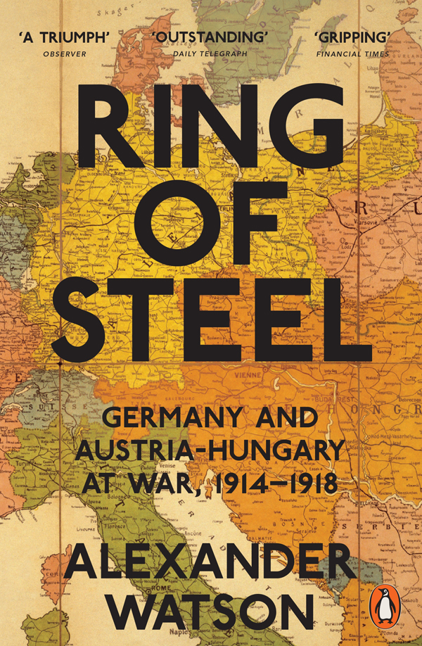 Ring Of Steel Germany And Austriahungary At War 19141918 9780141924199 Watson