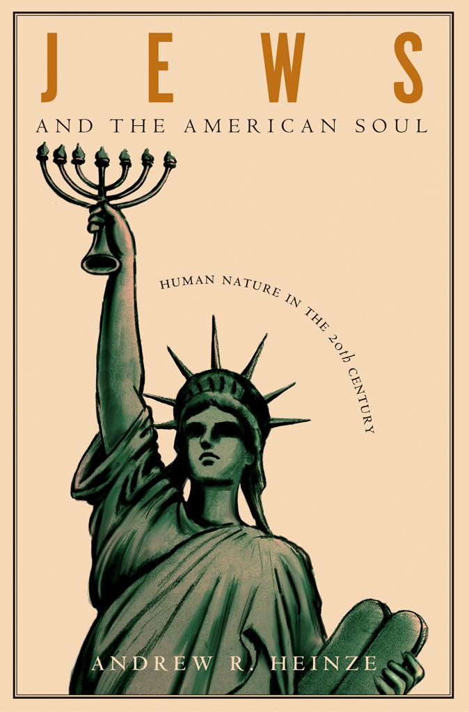Jews And The American Soul Andrew R Heinze
