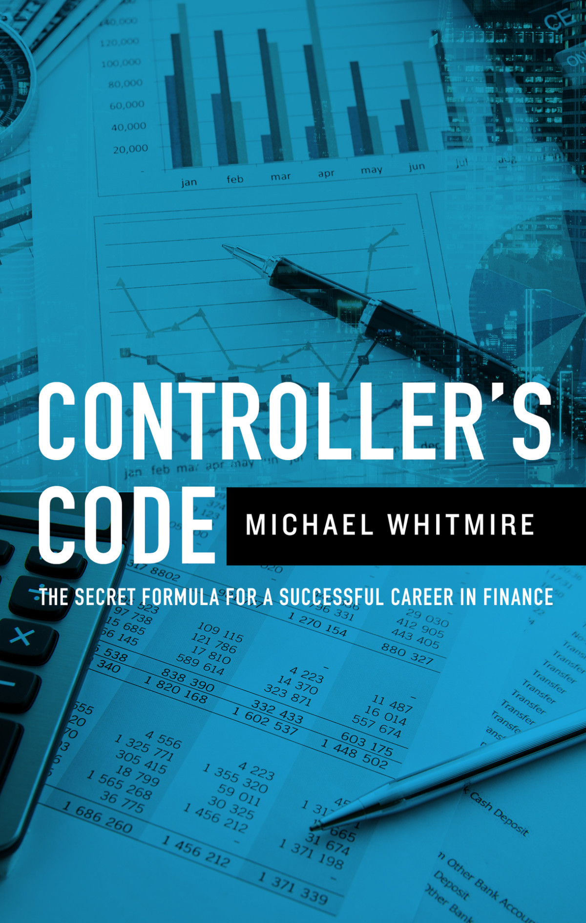 Controllers Code The Secret Formula To A Successful Career In Finance Whitmire