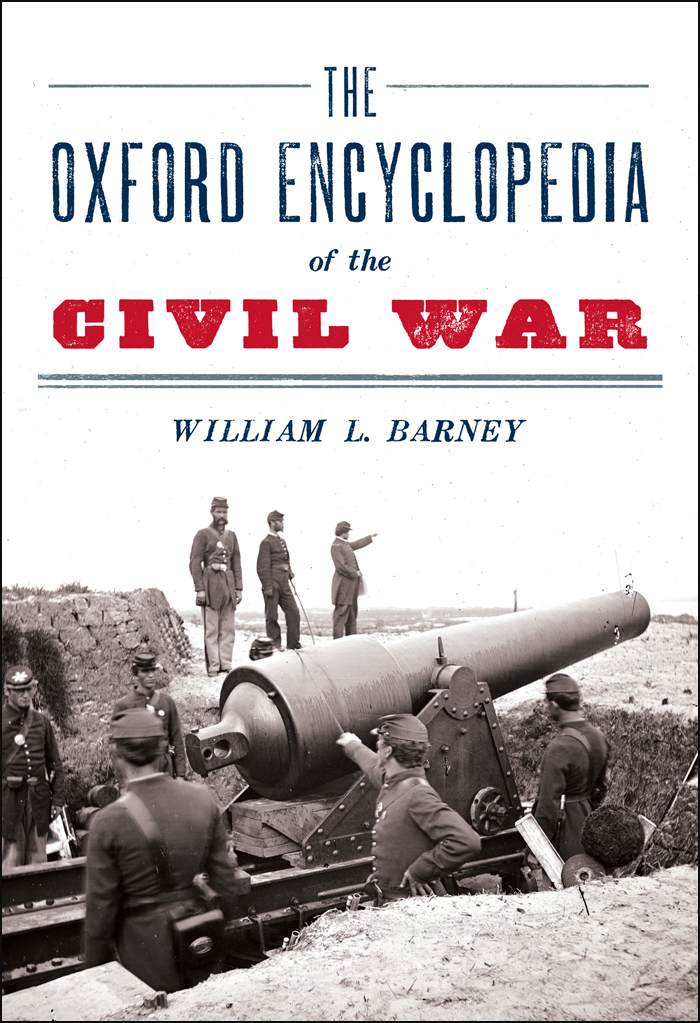 The Oxford Encyclopedia Of The Civil War Barney William L
