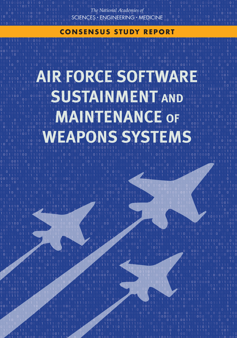 Air Force Software Sustainment And Maintenance Of Weapons Systems National Academies Of Sciences