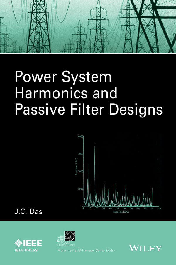 Power System Harmonics And Passive Filter Designs Ieee Press Series On Power Engineering J C Das