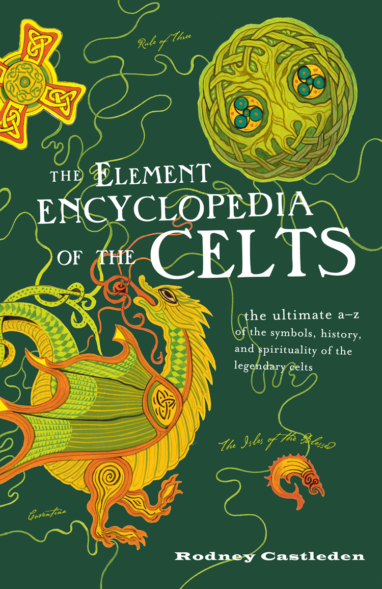 The Element Encyclopedia Of The Celts Rodney Castleden
