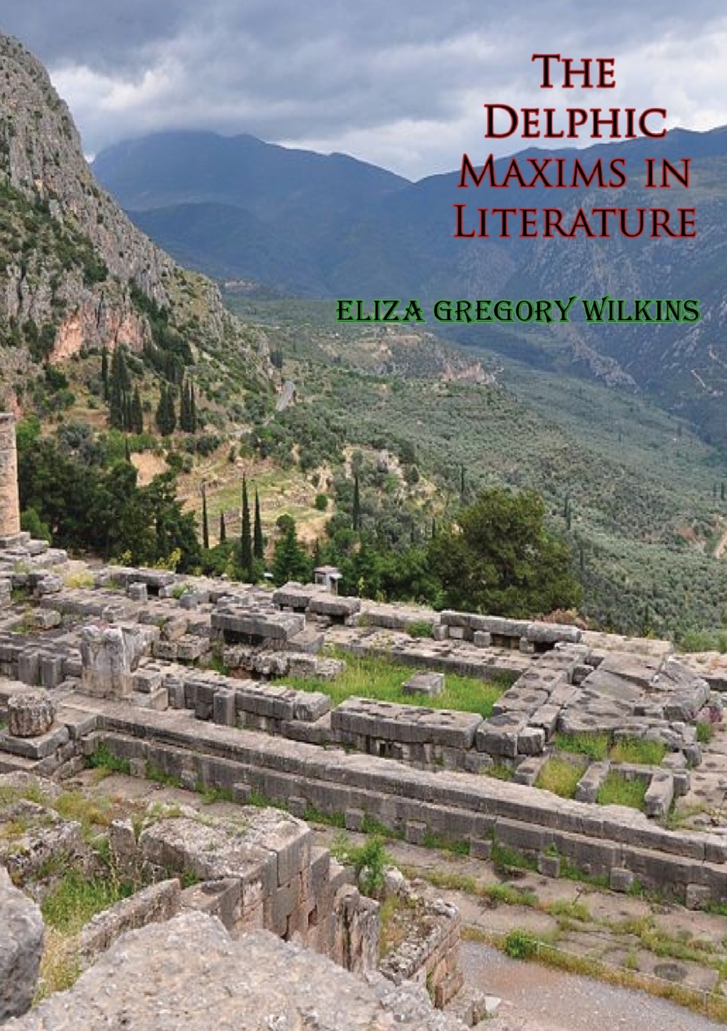 The Delphic Maxims In Literature Wilkins Eliza Gregory