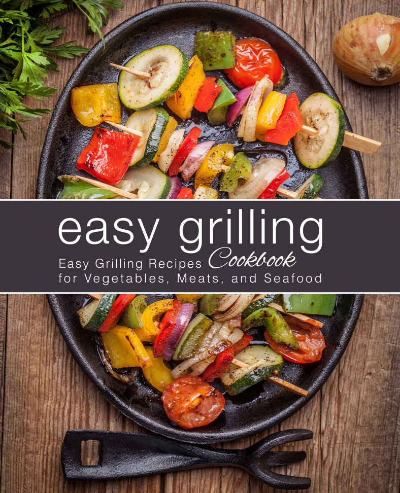 Easy Grilling Cookbook Press Booksumo