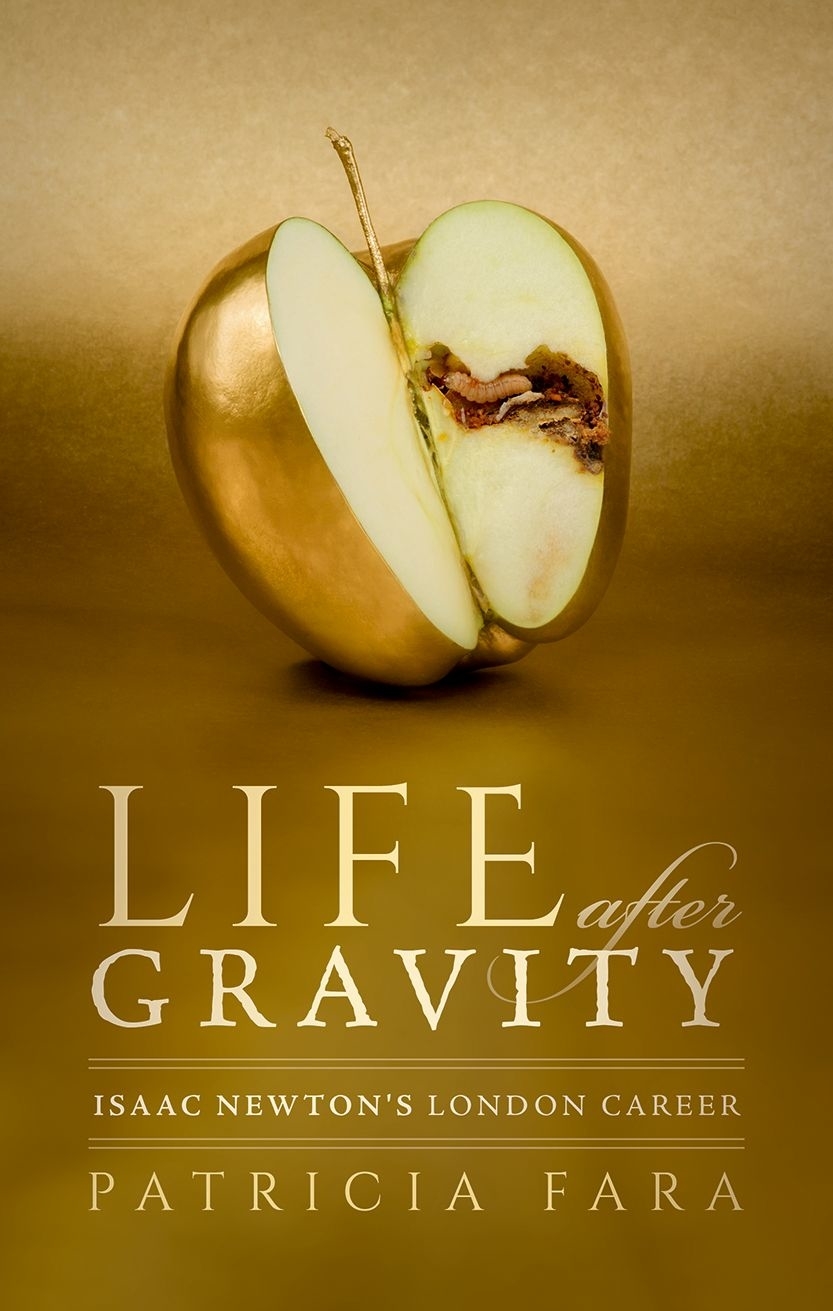 Life After Gravity Isaac Newtons London Career Patricia Fara