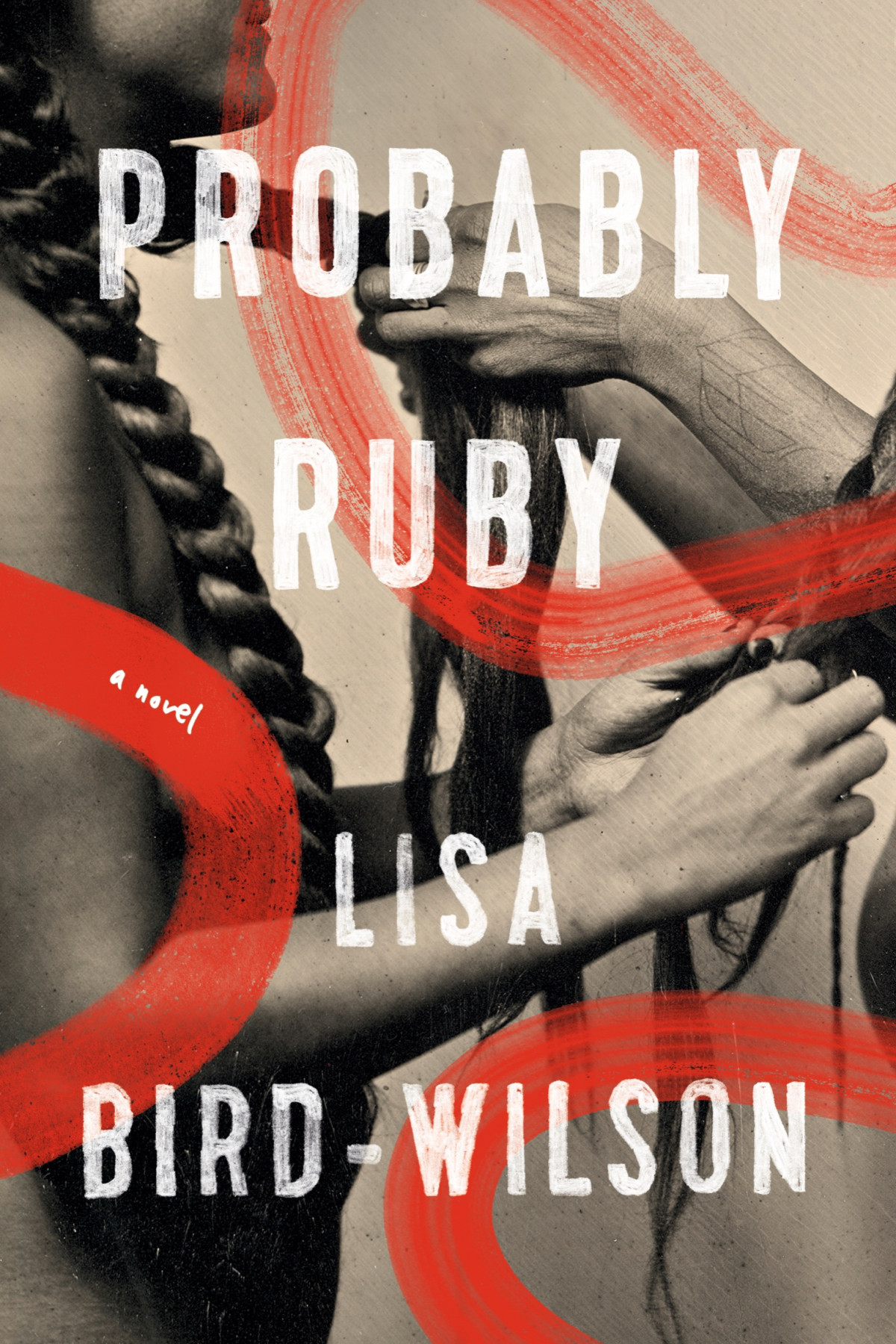 Probably Ruby A Novel Lisa Birdwilson
