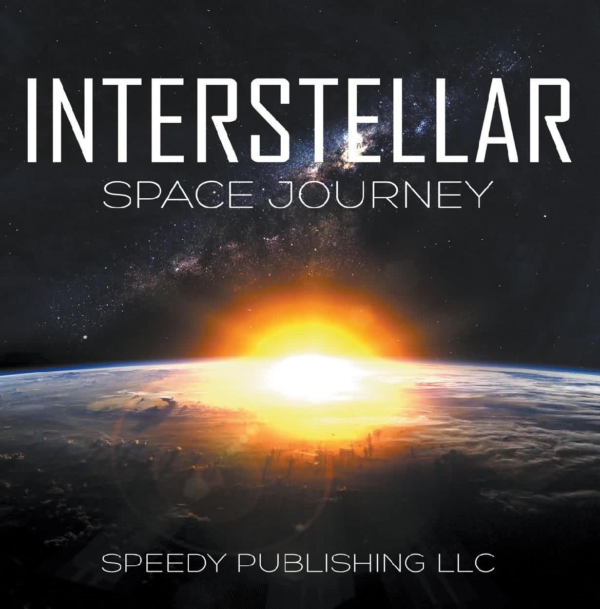 Interstellar Space Journey Speedy Publishing
