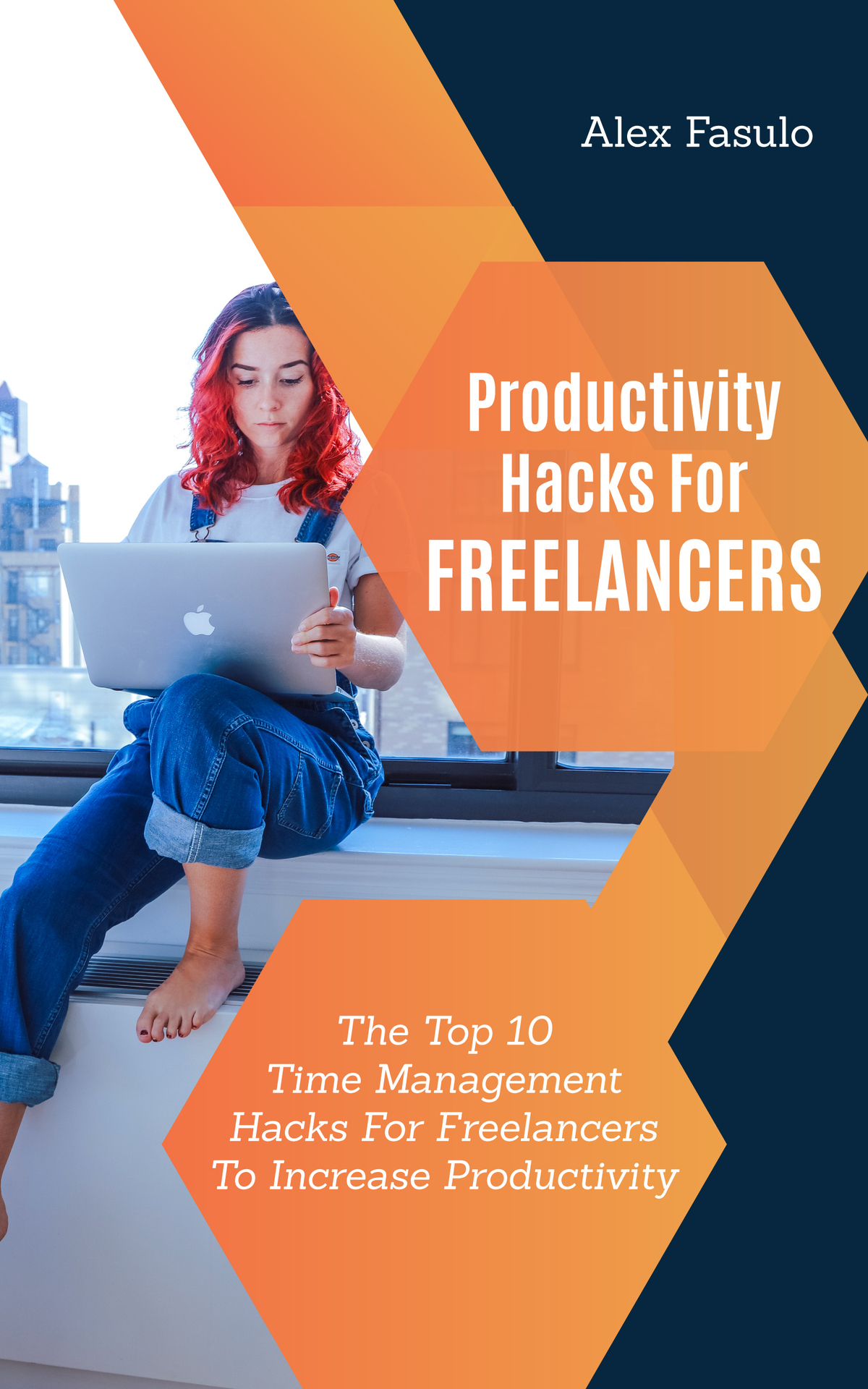 Productivity Hacks For Freelancers The Top 10 Time Management Hacks For Freelancers To Increase Productivity Fasulo